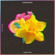 Under Above - Light It Up (Original Mix)