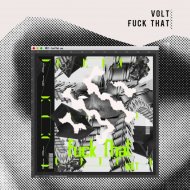 VØLT - Fuck That (Original Mix)