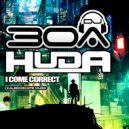 DJ30A & Huda Hudia - I Come Correct (Original Mix)
