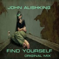 John Alishking - Find Yourself (Original Mix)