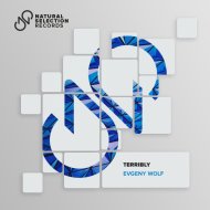 Evgeny Wolf - Terribly (Extended Radio Edit)