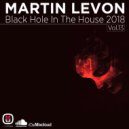 Martin Levon - Black Hole In The House (Vol.13)