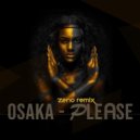 Osaka - Please (Zeno Remix Radio Version)