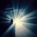 Yulianna - Only One Moment... ()