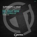 Superdope & Lissat Ft. Veronica Lee - Mr. Right Now (Original Mix)