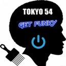 Tokyo 54 - Get funky (Original Mix)