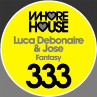 Luca Debonaire & Jose - Fantasy (Original Mix)