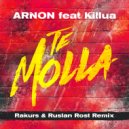 Arnon ft. Killua - Te Molla (Rakurs & Ruslan Rost Radio Edit)