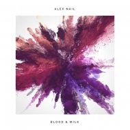 Alex Nail - Blood & Milk (Original Mix)