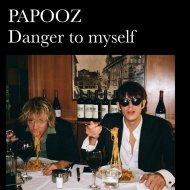 Papooz - Danger to Myself (Original Mix)