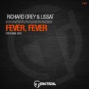 Richard Grey & Lissat - Fever, Fever (Original Mix)