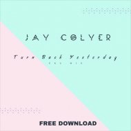 Jay Colyer - Turn Back Yesterday (UKG Mix)