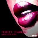 Krono & PIOTR - Perfect Strangers (feat. PIOTR) (Original Mix)