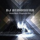 DJ Atmosfera - Progressive House Collection (Podcast Mix)