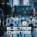 Electrom - Overtime (Original Mix)