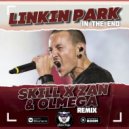 Linkin Park - In The End (SKILL x ZAN & OLMEGA Remix Radio Edit)