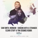 Sam Smith, Normani - Dancing With A Stranger (Eldar Stuff, Tim Cosmos Remix)