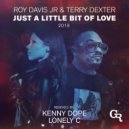 Roy Davis Jr. & Terry Dexter - Just A Little Bit Of Love 2019 (Lonely C Remix)