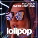 Focusbeat - Give Me Your Lovin (Vip Mix)