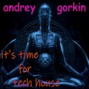 DJ Andrey Gorkin - It\'s Time For Tech House #041 ()