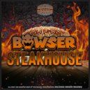 Bowser - Steakhouse (Original Mix)