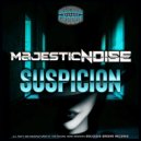Majestic Noise - Suspicion (Original Mix)