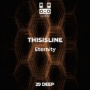THISISLINE - Eternity (Original Mix)