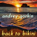 DJ Andrey Gorkin - Back To Bikini vol. 14 (Back To The Basics) ()