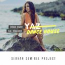 Serkan Demirel feat. Nihan Akın - Yaz (Dance House)