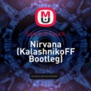 Sanch ft Touch - Nirvana (KalashnikoFF Bootleg)