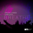 Groove Junkies & Reelsoul - Breathe (Groove N\' Soul Classic Vox)
