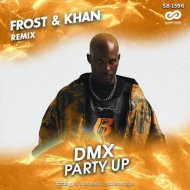 DMX - Party Up (Frost & Khan Remix)