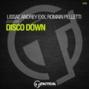 Lissat & Andrey Exx feat. Romain Pelletti - Disco Down (Original Mix)