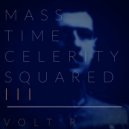 Volt\'R - Mass Time Celerity Squared III (PODCAST)