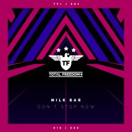 Milk Bar - Don’t Stop Now (Radio Edit)