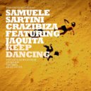 Samuele Sartini & Crazibiza feat. Jaquita - Keep Dancing (Extended Mix)