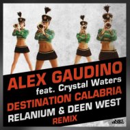 DJ Allan / Alex Gaudino & Crystal Waters - Destination Calabria (Relanium & Deen West Extended Remix)