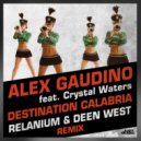 DJ Allan / Alex Gaudino & Crystal Waters - Destination Calabria (Relanium & Deen West Extended Remix)