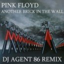Pink Floyd - Another Brick In The Wall (DJ Agent 86 Remix)