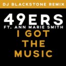 49ers feat. Ann Marie Smith - I Got 2 Let The Music (Dj Blackstone Remix)