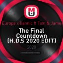 Europe x Dannic ft Tom & Jame - The Final Countdown (H.D.S 2020 EDIT)