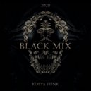 Kolya Funk - Black Mix 2020 ()