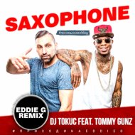 DJ Tokuc feat. Tommy Gunz - Saxophone (Eddie G Remix)