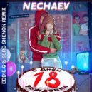 NECHAEV - 18 (Eddie G & Serg Shenon Remix)