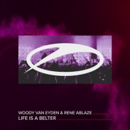 Woody Van Eyden & Rene Ablaze - Life Is A Belterx (Extended Mix)