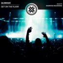 Glorious - Get On The Floor (Original Mix)