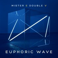 Mr. E Double V - Euphoric Wave Vol.134 (05-03-2020)