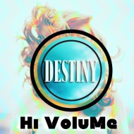 Hi Volume - Destiny (Original Mix)