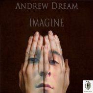Andrew Dream - Imagine (Original Mix)