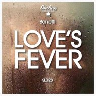Bonetti - Love\'s Fever (Original Mix)